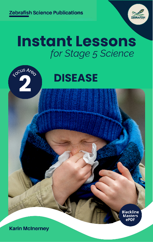 Instant lessons for Stage 5 Science: FOCUS AREA 2: DISEASE Blackline Masters  (ePDF)