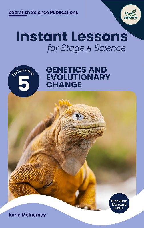 Instant lessons for Stage 5 Science: FOCUS AREA 5: GENETICS AND EVOLUTIONARY CHANGE Blackline Masters  (ePDF)
